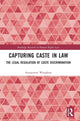 Book cover of: Capturing Caste in Law. By: Annapurna Waughray