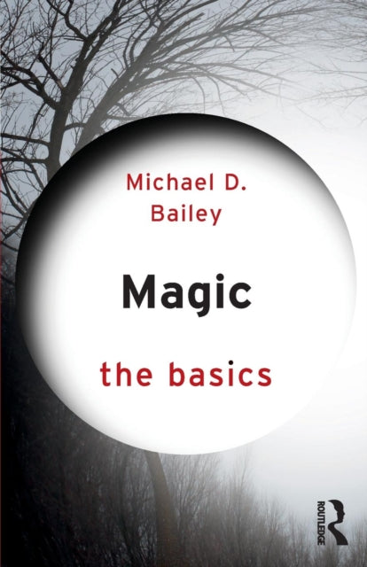 Book cover of: Magic: The Basics. By: Michael D. Bailey