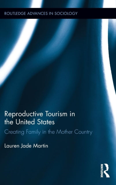 Book cover of: Reproductive Tourism in the United States. By: Lauren Jade Martin