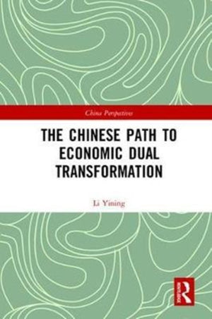 The Chinese Path to Economic Dual Transformation