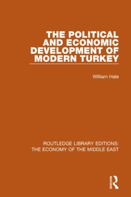 Book cover of: Political and Economic Development of Modern Turkey. By: William Hale
