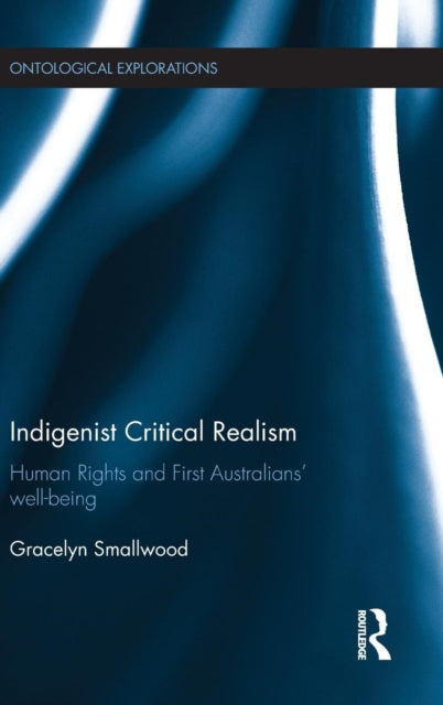 Book cover of: Indigenist Critical Realism. By: Gracelyn Smallwood