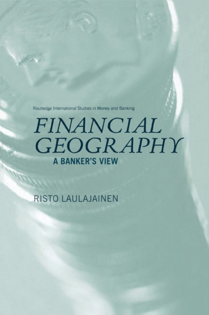 Book cover of: Financial Geography. By: Risto Laulajainen