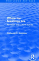 Book cover of: Where the Meanings Are (Routledge Revivals). By: Catharine R. Stimpson