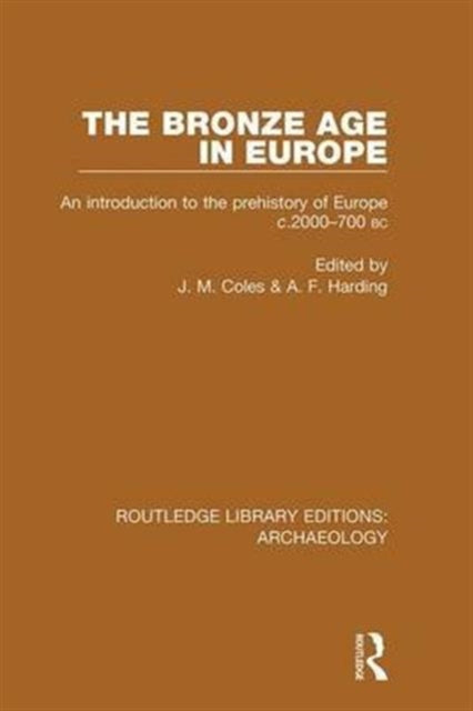 Book cover of: Bronze Age in Europe. By: J. M. Coles