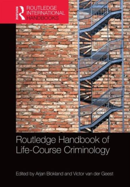 Book cover of: Routledge International Handbook of Life-Course Criminology