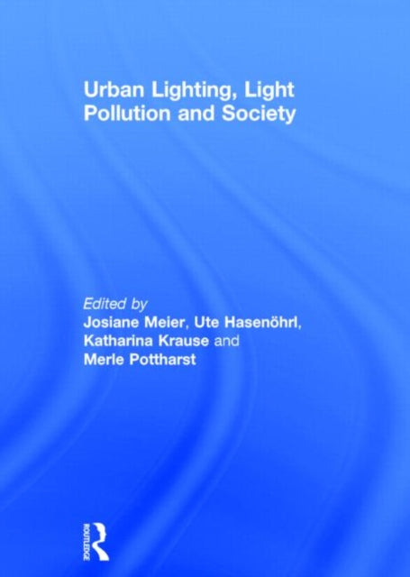 Book cover of: Urban Lighting, Light Pollution and Society