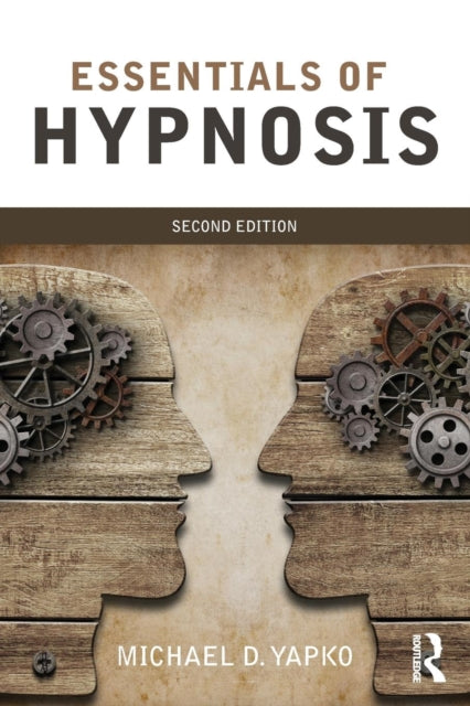 Book cover of: Essentials of Hypnosis. By: Michael D. Yapko
