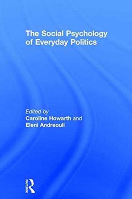 Book cover of: Social Psychology of Everyday Politics. By: Caroline Howarth