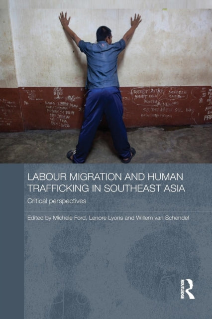 Book cover of: Labour Migration and Human Trafficking in Southeast Asia