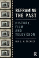 Book cover of: Reframing the Past. By: Mia Treacey