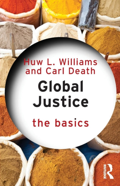 Book cover of: Global Justice: The Basics. By: Huw L. Williams