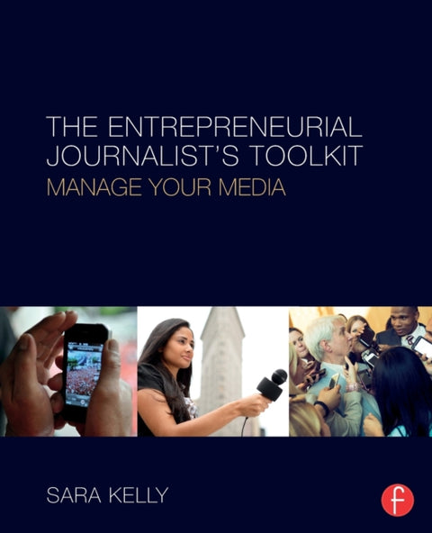 The Entrepreneurial Journalist's Toolkit