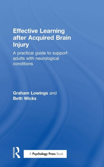 Book cover of: Effective Learning after Acquired Brain Injury. By: Graham Lowings