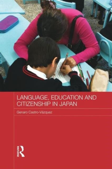 Book cover of: Language, Education and Citizenship in Japan. By: Genaro Castro-Vázquez