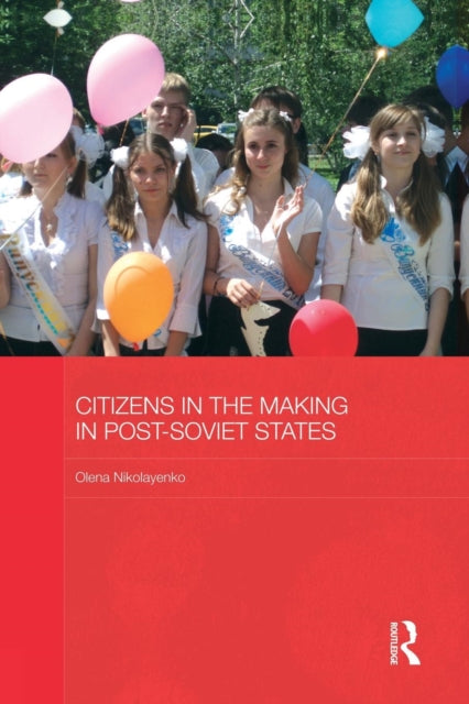 Book cover of: Citizens in the Making in Post-Soviet States. By: Olena Nikolayenko