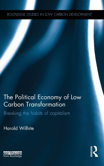 Book cover of: Political Economy of Low Carbon Transformation. By: Hal Wilhite