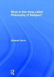 Book cover of: What is this thing called Philosophy of Religion?. By: Elizabeth Burns