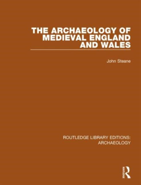 Book cover of: Archaeology of Medieval England and Wales. By: John Steane