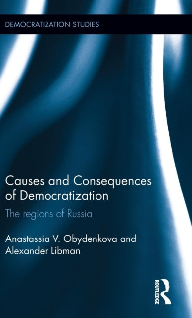 Book cover of: Causes and Consequences of Democratization. By: Anastassia Obydenkova