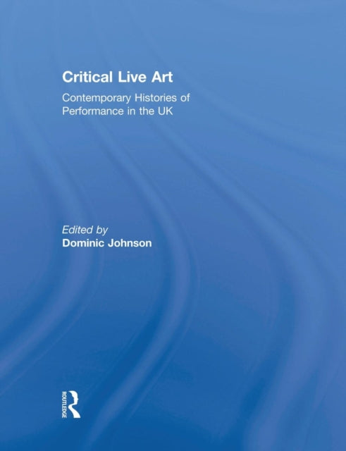 Book cover of: Critical Live Art