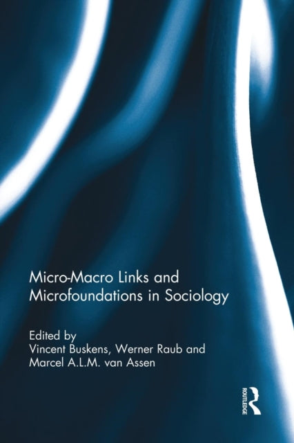 Book cover of: Micro-Macro Links and Microfoundations in Sociology. By: Vincent Buskens