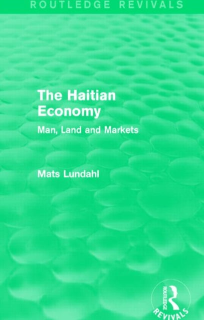 Book cover of: Haitian Economy (Routledge Revivals). By: Mats Lundahl