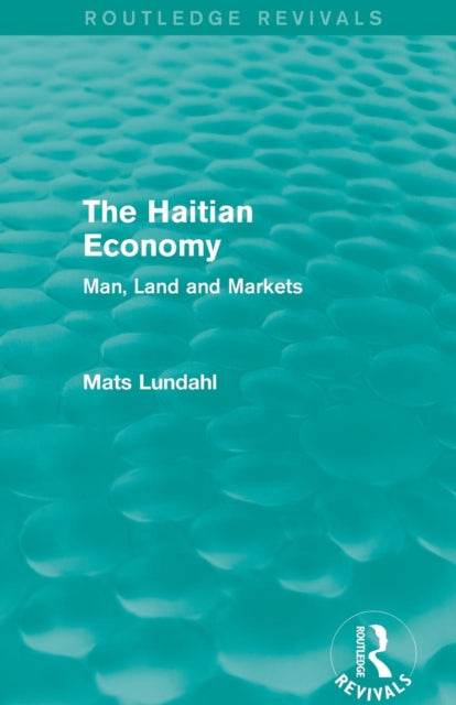 Book cover of: Haitian Economy (Routledge Revivals). By: Mats Lundahl
