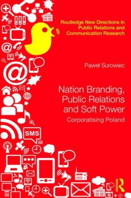 Book cover of: Nation Branding, Public Relations and Soft Power. By: Pawel Surowiec