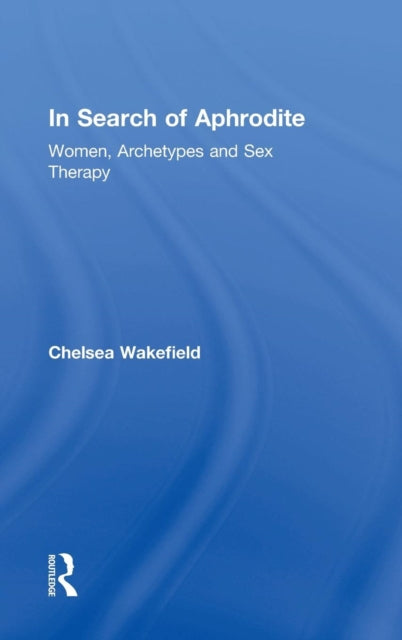 Book cover of: In Search of Aphrodite. By: Chelsea Wakefield