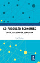 Book cover of: Co-produced Economies. By: Ray Hudson