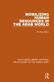 Book cover of: Mobilizing Human Resources in the Arab World (RLE Economy of Middle East). By: R. Paul Shaw