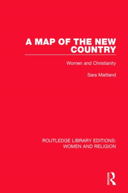 Book cover of: Map of the New Country (RLE Women and Religion). By: Sara Maitland