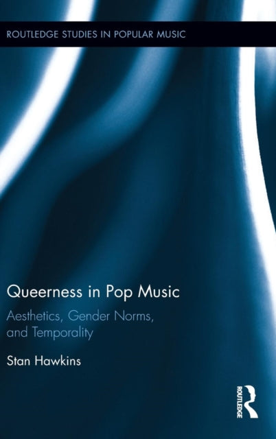 Book cover of: Queerness in Pop Music. By: Stan Hawkins