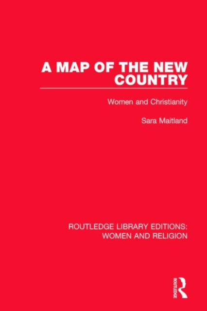 Book cover of: Map of the New Country (RLE Women and Religion). By: Sara Maitland