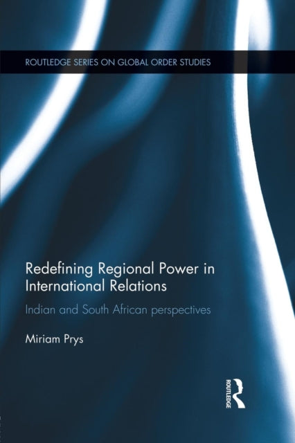 Book cover of: Redefining Regional Power in International Relations. By: Miriam Prys