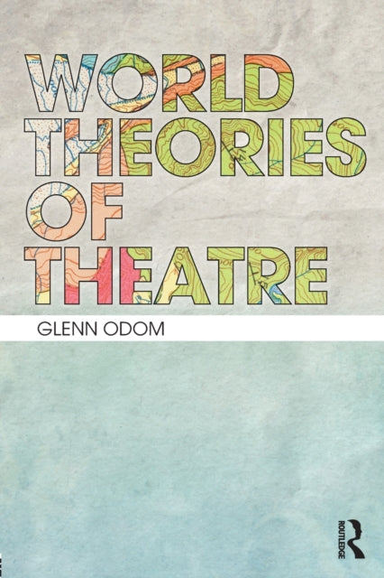 World Theories of Theatre