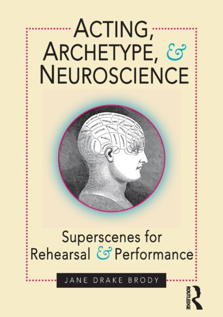 Book cover of: Acting, Archetype, and Neuroscience. By: Jane Drake Brody