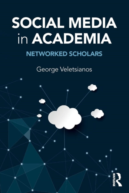 Book cover of: Social Media in Academia. By: George Veletsianos
