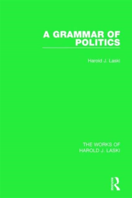 Book cover of: Grammar of Politics (Works of Harold J. Laski). By: Harold Joseph Laski