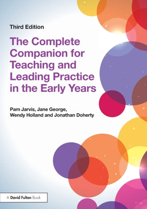 The Complete Companion for Teaching and Leading Practice in the Early Years