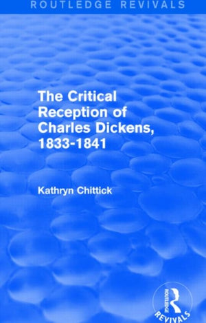 Critical Reception of Charles Dickens, 1833-1841 (Routledge Revivals)