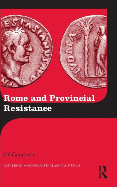 Book cover of: Rome and Provincial Resistance. By: Gil Gambash