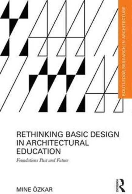 Book cover of: Rethinking Basic Design in Architectural Education. By: Mine Ozkar
