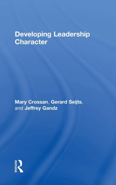 Book cover of: Developing Leadership Character. By: Mary M. Crossan
