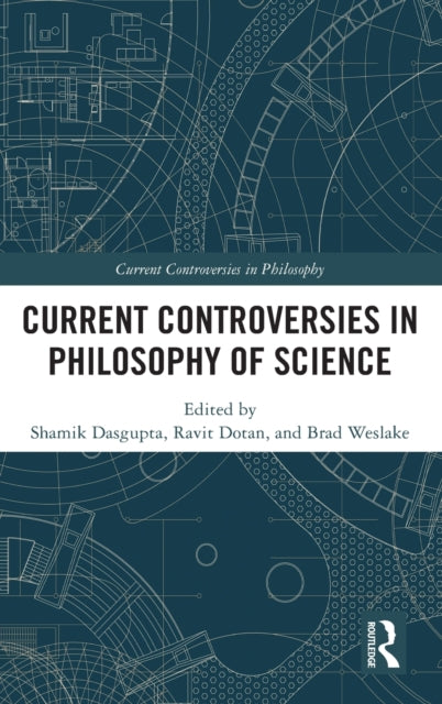 Book cover of: Current Controversies in Philosophy of Science. By: Shamik Dasgupta