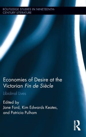 Economies of Desire at the Victorian Fin de Si?e