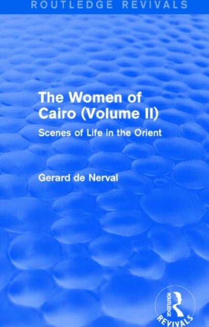 Book cover of: Women of Cairo: Volume II (Routledge Revivals). By: Gerard De Nerval