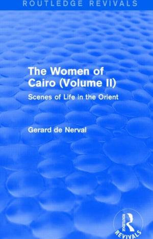 The Women of Cairo: Volume II (Routledge Revivals)