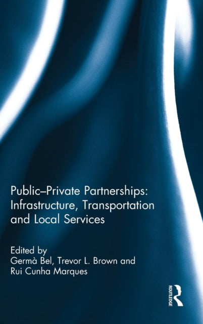 Book cover of: Public-Private Partnerships: Infrastructure, Transportation and Local Services